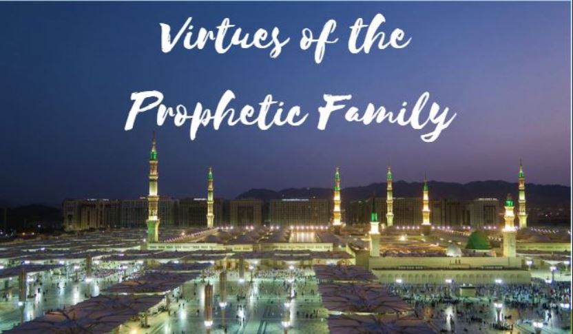 Virtues of Prophetic Family – Part4
